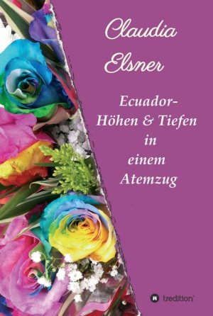 ISBN 9783749729517: Ecuador - Höhen & Tiefen in einem Atemzug