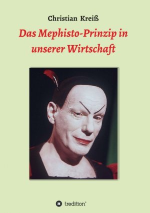 ISBN 9783749757909: Das Mephisto-Prinzip in unserer Wirtschaft