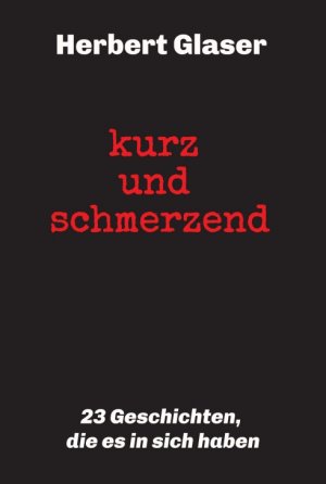 ISBN 9783749769414: kurz und schmerzend: 23 Geschichten, die es in sich haben