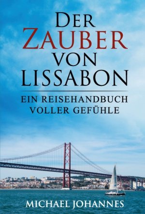 ISBN 9783749778225: Der Zauber von Lissabon - Ein Reisehandbuch voller Gefühle