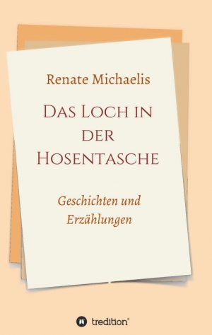 ISBN 9783749778249: Das Loch in der Hosentasche - Geschichten und Erzählungen