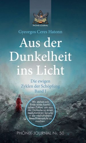 ISBN 9783749778416: Aus der Dunkelheit ins Licht - Die ewigen Zyklen der Schöpfung, Band I