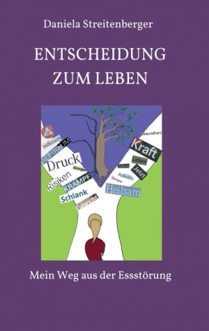 ISBN 9783749790593: Entscheidung zum Leben - Mein Weg aus der Essstörung