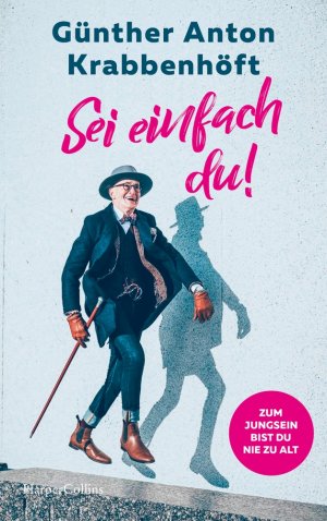 gebrauchtes Buch – Günther Anton Krabbenhöft – Sei einfach du! - Zum Jungsein bist du nie zu alt - bk2171