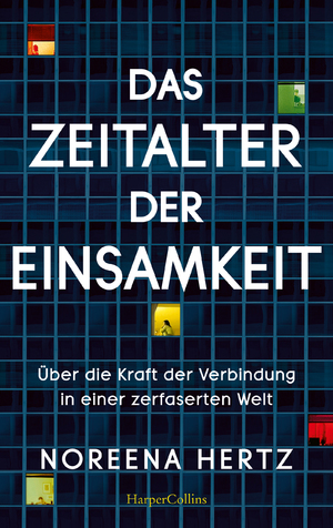 ISBN 9783749901159: Das Zeitalter der Einsamkeit – Über die Kraft der Verbindung in einer zerfaserten Welt