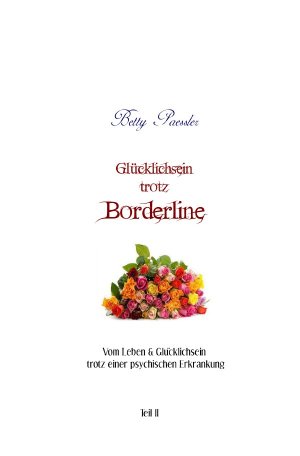 ISBN 9783750200203: Vom Leben & Glücklichsein trotz einer psychischen Erkrankung / Glücklichsein trotz Borderline