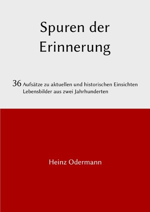 ISBN 9783750251793: Spuren der Erinnerung - 36 Aufsätze zu historischen und aktuellen Einsichten, Lebensbilder aus zwei Jahrhunderten