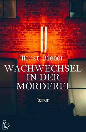 ISBN 9783750270176: WACHWECHSEL IN DER MÖRDEREI – Ein Kriminal-Roman