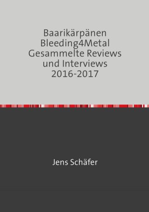 ISBN 9783750273504: Baarikärpänen Bleeding4Metal Gesammelte Reviews und Interviews 2016-2017 – Sammlung aller Plattenkritiken