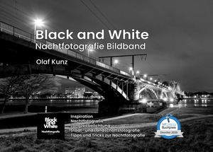 neues Buch – Olaf Kunz – Black and White Nachtfotografie Bildband neues Buch – Olaf Kunz – Black and White Nachtfotografie Bildband