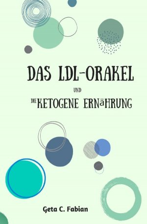 ISBN 9783750284456: Das LDL-Orakel und die ketogene Ernährung