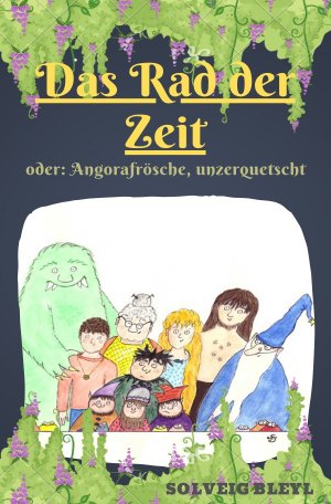 ISBN 9783750284791: Das Rad der Zeit: Oder: Angorafrösche, unzerquetscht