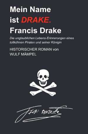 ISBN 9783750284845: Mein Name ist Drake. Francis Drake