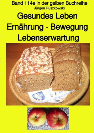 ISBN 9783750289802: Gesundes Leben Ernaehrung - Bewegung Lebenserwartung - Band 114e in der gelben Buchreihe - erweiterte Neuauflage - bei Juergen Ruszkowski