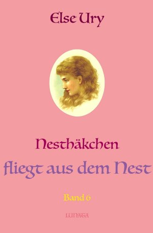 gebrauchtes Buch – Else Ury – Nesthäkchen / Nestha¨kchen fliegt aus dem Nest