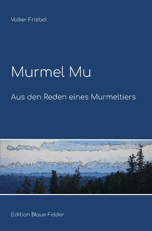 ISBN 9783750299894: Murmel Mu - Aus den Reden eines Murmeltiers