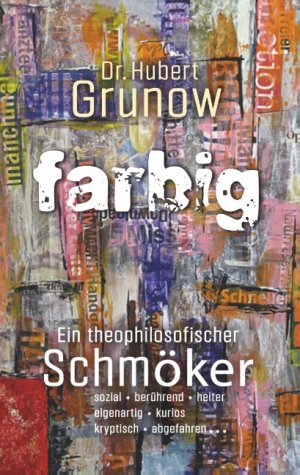 ISBN 9783750400900: farbig - Ein theophilosofischer Schmöker