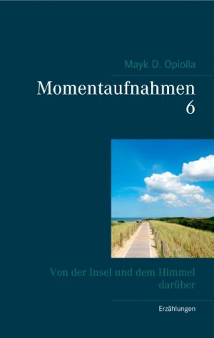 ISBN 9783750406926: Momentaufnahmen 6 - Von der Insel und dem Himmel darüber