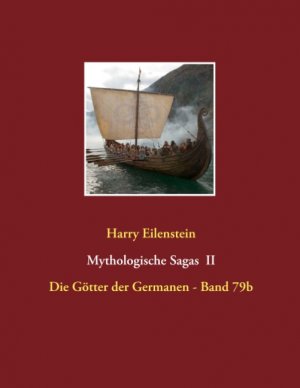 ISBN 9783750413979: Mythologische Sagas II - Die Götter der Germanen - Band 79b