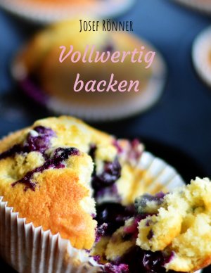 ISBN 9783750415331: Vollwertig backen