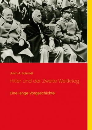 ISBN 9783750415522: Hitler und der Zweite Weltkrieg – Eine lange Vorgeschichte