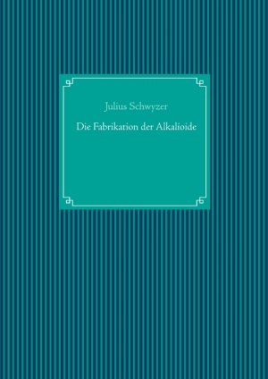 ISBN 9783750420052: Die Fabrikation der Alkaloide