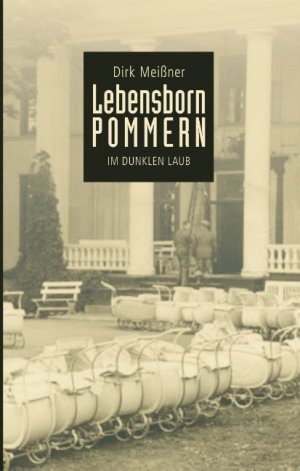 ISBN 9783750422629: Lebensborn Pommern - Im dunklen Laub