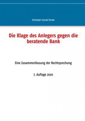 ISBN 9783750433663: Die Klage des Anlegers gegen die beratende Bank - Eine Zusammenfassung der Rechtsprechung