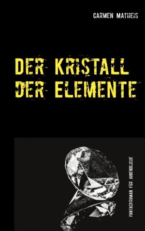 ISBN 9783750436541: Der Kristall der Elemente