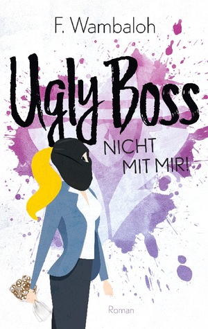 ISBN 9783750437586: Ugly Boss : Nicht mit mir!