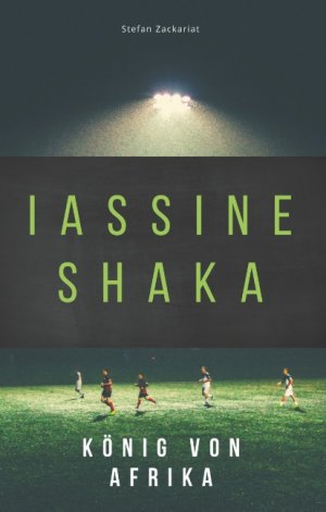 gebrauchtes Buch – Stefan Zackariat – Iassine Shaka: König von Afrika