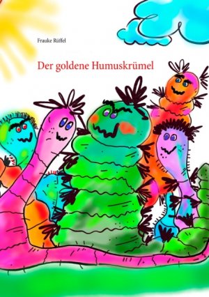 ISBN 9783750460225: Der goldene Humuskrümel