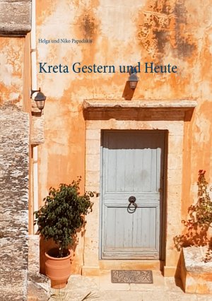 ISBN 9783750471597: Kreta Gestern und Heute | Helga und Niko Papadakis | Taschenbuch | Paperback | 128 S. | Deutsch | 2020 | Books on Demand GmbH | EAN 9783750471597