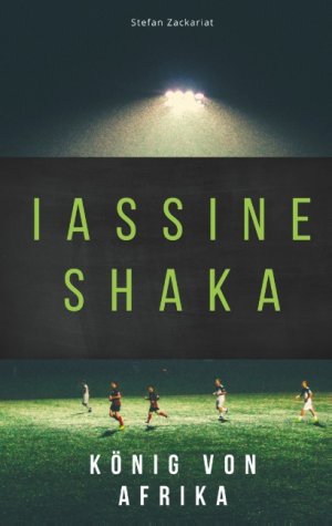 ISBN 9783750487109: Iassine Shaka - König von Afrika