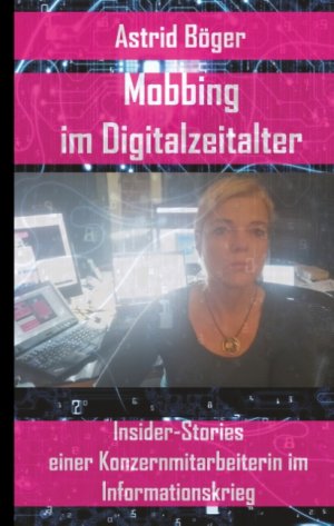 ISBN 9783750487239: Mobbing im Digitalzeitalter - Insiderstories einer Konzernmitarbeiterin