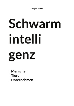 ISBN 9783750487772: Schwarmintelligenz - Menschen Tiere Unternehmen