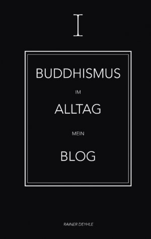 ISBN 9783750487895: Buddhismus im Alltag - Shaolin Rainer - Mein Blog