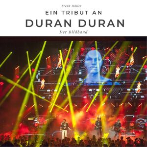 ISBN 9783750501966: Ein Tribut an Duran Duran – Der Bildband