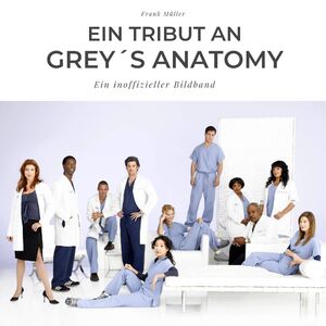 ISBN 9783750503717: Ein Tribut an Grey´s Anatomy