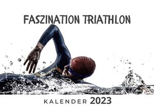 ISBN 9783750531062: Faszination Triathlon – Kalender 2023