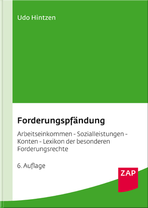 ISBN 9783750800274: Forderungspfändung | Arbeitseinkommen - Sozialleistungen - Konten - Lexikon der besonderen Forderungsrechte | Udo Hintzen | Taschenbuch | IV | Deutsch | 2023 | ZAP Verlag | EAN 9783750800274