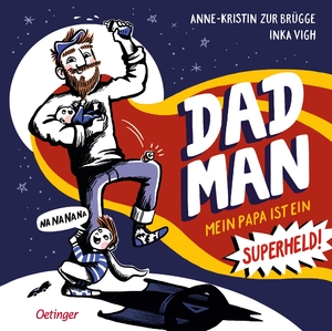 ISBN 9783751205184: Dadman | Mein Papa ist ein Superheld! | Anne-Kristin Zur Brügge | Buch | 48 S. | Deutsch | 2024 | Oetinger | EAN 9783751205184