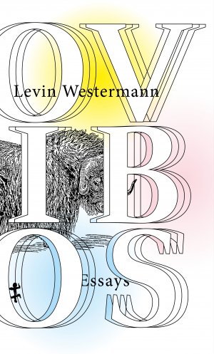 ISBN 9783751800020: Ovibos moschatus | Essays | Levin Westermann | Buch | 202 S. | Deutsch | 2020 | Matthes & Seitz Verlag | EAN 9783751800020