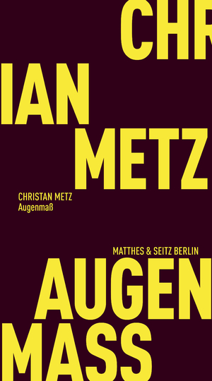 neues Buch – Christian Metz – Augenmaß | Christian Metz | Taschenbuch | Fröhliche Wissenschaft | 122 S. | Deutsch | 2024 | Matthes & Seitz Verlag | EAN 9783751830270