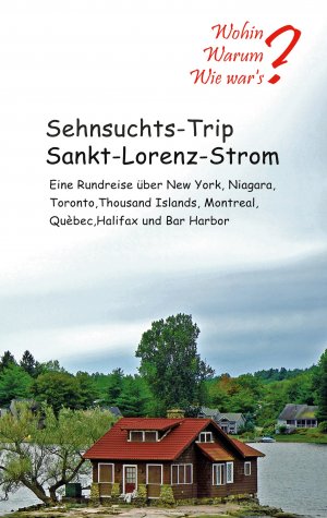 ISBN 9783751934770: Sehnsuchts-Trip Sankt-Lorenz-Strom - Eine Rundreise über New York, Niagara, Thousand Islands, Montreal, Québec, Halifax und Bar Habour