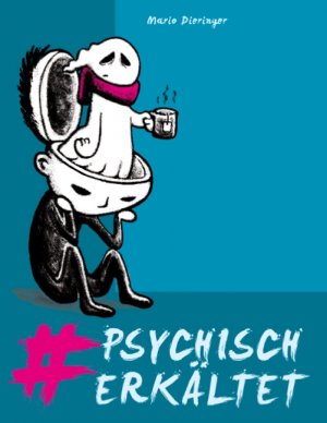 ISBN 9783751937863: #psychisch erkältet – Depressionen und Suizidalität entgegengetreten