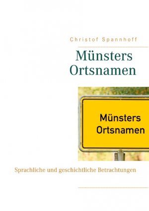 ISBN 9783751954556: Münsters Ortsnamen - Sprachliche und geschichtliche Betrachtungen