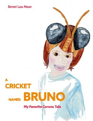 ISBN 9783751955157: A Cricket Named Bruno - My Favorite Corona Tale