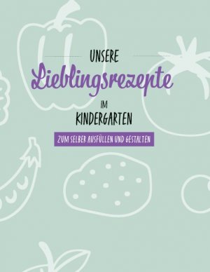 ISBN 9783751955218: Meine Lieblingsrezepte im Kindergarten – zum selber ausfüllen und gestalten