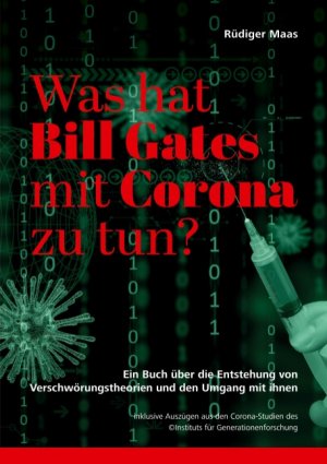 ISBN 9783751968065: Was hat Bill Gates mit Corona zu tun? - Ein Buch über die Entstehung von Verschwörungstheorien und den Umgang mit ihnen